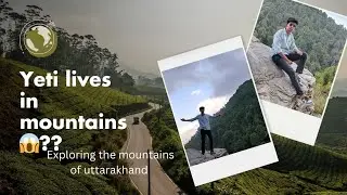 Is Yeti lives here in mountains ?? 😱 || Exploring the mountains of uttarakhand |travel series #vlog
