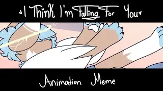 ///I think I’m falling for you meme///+13///