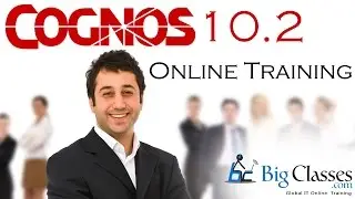 Cognos 10.2 Training For Beginners - Report Studio Tutorials - Part 3 | Bigclasses