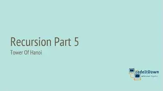 Recursion Part 5 | Tower Of Hanoi | codeItDown