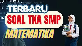 Soal TKA Matematika Kelas 9 SMP MTs 2026 sesuai Kisi-kisi Kemdikbud Part-1