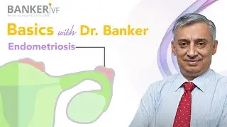 What are the signs of Endometriosis and how to treat it? |  Dr. Manish Banker