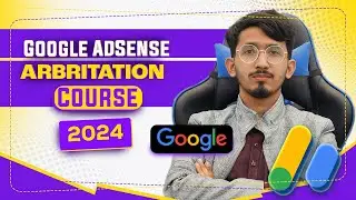 Google AdSense Arbitrage | Complete Course 2024