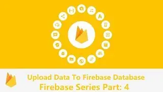 Upload data to firebase database | Part 4 | Firebase series | Android tutorial | Java