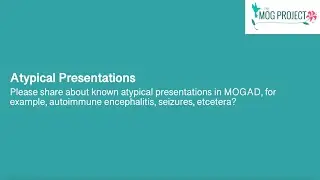 Atypical Presentations in MOGAD