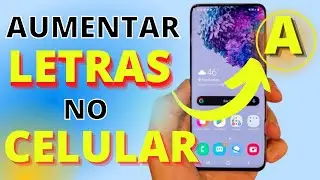 COMO AUMENTAR O TAMANHO DA FONTE DA LETRA DO CELULAR