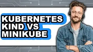 Kubernetes Kind vs Minikube: Which Is Better for Your Needs?