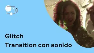 ¿Cómo agregar Glitch Transition con sonido? | Videoedición (Tutorial 2021)