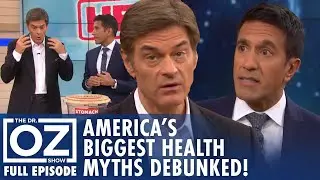 The Truth Behind America’s Biggest Health Myths | Dr. Oz | S7 | Ep 156 | Full Episode