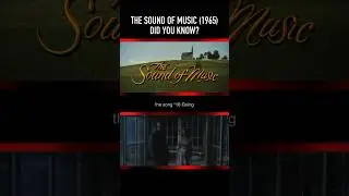Did you know THIS about THE SOUND OF MUSIC (1965)? Part Five
