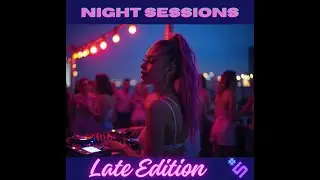NIGHT SESSIONS LATE EDITION #4