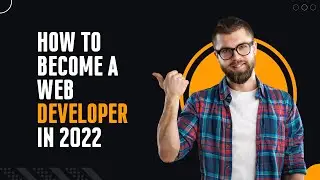 How to Become a Web Developer in 2022 | Web Development Roadmap 2022