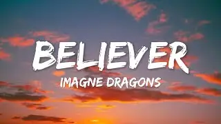 Imagine Dragons - Believer (Lyrics)