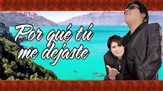 Chinito del Ande - Por qué tú me Dejaste (Audio Oficial)