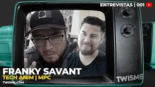 001 | Franky Savant | Tech Anim on MPC |  TWISME | ENTREVISTA ESPAÑOL