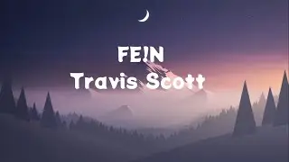 Travis Scott - FE!N (Lyrics)
