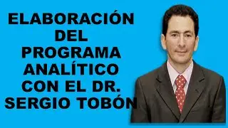 Soy Docente: ELABORACIÓN DEL PROGRAMA ANALÍTICO CON EL DR. SERGIO TOBÓN