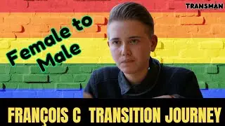 female to male | transgender male | ftm transition journey | François C | #transman