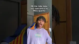 Minha mãe toda vez que entra no meu quarto: kakakakakakakakaka #shorts