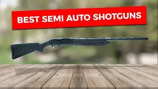 Best Semi Auto SHOTGUNS in 2023!