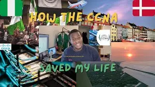 How Cisco's CCNA Saved My Life | Nigeria to Denmark