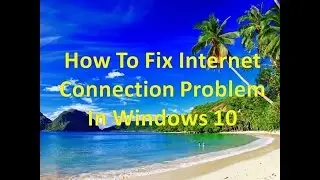 How to windows 10 Internet Connection but Browsers do not work   2 Solutions TUTORIAL FIX