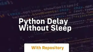 python delay without sleep