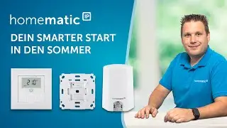 Homematic IP | Dein smarter Start in den Sommer
