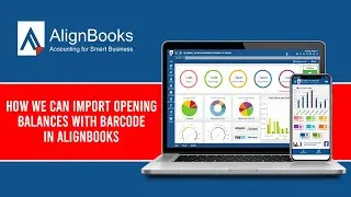 How We Can Import Opening Balances with Barcode in AlignBooks