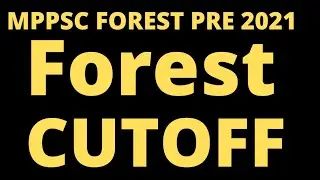MPPSC PRE FOREST CUTOFF 2021 EXAMINATION. forest cutoff for 2021 MPPSC preliminary examination