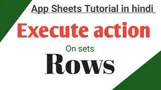 How to use execute a action on set of rows in appsheet  in hindi