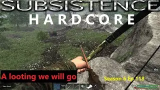 Subsistence Hardcore | S6E118 | A looting we will go