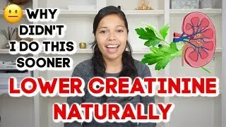 HOW TO LOWER CREATININE NATURALLY!! KIDNEY TRANSPLANT! KIDNEY DISEASE!