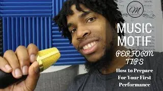 How To Prepare For Your First Open Mic/Show Performance (Rappers & Singers)