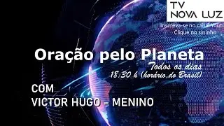 Oração pelo Planeta com Victor Hugo | 🔴 Quinta às 