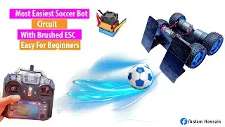 Robo Soccer Bot using Brushed ESC and FlySky Transmitter | How to Make Soccer Bot in Easiest Way