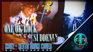 SUDDENLY - ONE OK ROCK (N3V2-Nevto Drum cover)