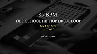 85 BPM Old School Hip Hop Drum loop | Nr 52 | My Legacy