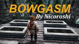 Bowgasm (Skyrim SE)