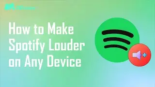 How to Make Spotify Louder on Any Device