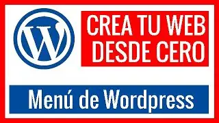🚀 TUTORIAL WEB. Cómo usar el MENÚ DE WORDPRESS 2020 (Cap. 2)