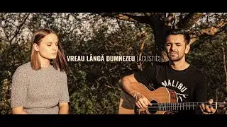 LOURDES și Cătălin Ciuculescu - Vreau Lângă Dumnezeu [Acustic]