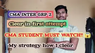 HOW TO CLEAR CMA INTER GRP 2 IN 1ST ATTEMPT #cma #cmainter #cmaexamform #cmacareeropportunities #ca