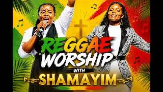 NONSTOP WORSHIP REGGAE WITH SHAMAYIM MF