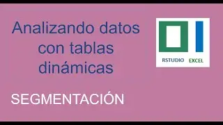 Segmentación de datos con tablas dinámicas (explorando sus virtudes).