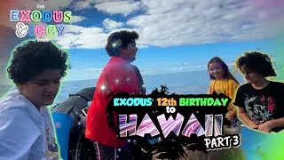 Exodus's 12th Birthday in Hawaii, Part 3!