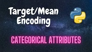 How to perform Target/Mean Encoding for Categorical Attributes | Python