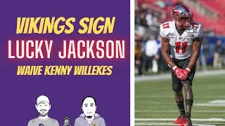 Vikings SIGN WR Lucky Jackson Waive Kenny Willekes