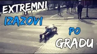 EKSTREMNI IZAZOVI 3 | PO GRADU!