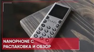 Elari NanoPhone C  распаковка и обзор
